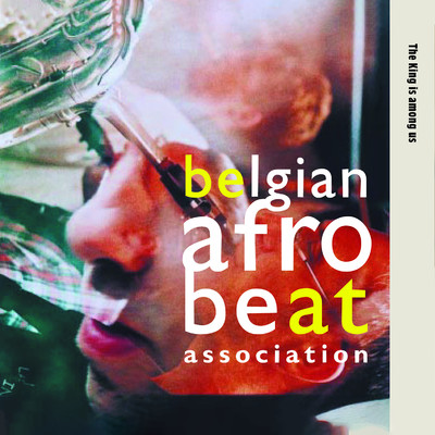 The King Is Among Us/Belgian Afrobeat Association