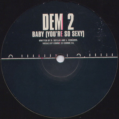 Baby (You're So Sexy)/Dem 2