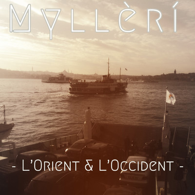 アルバム/L'Orient & L'Occident/Mylleri