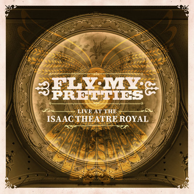 アルバム/Live at the Isaac Theatre Royal/Fly My Pretties