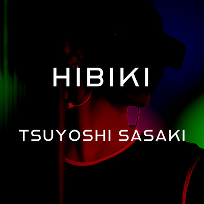 HIBIKI/Tsuyoshi Sasaki