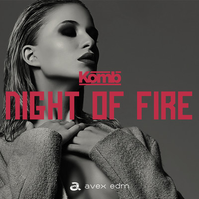 シングル/NIGHT OF FIRE (Extended Mix)/Komb