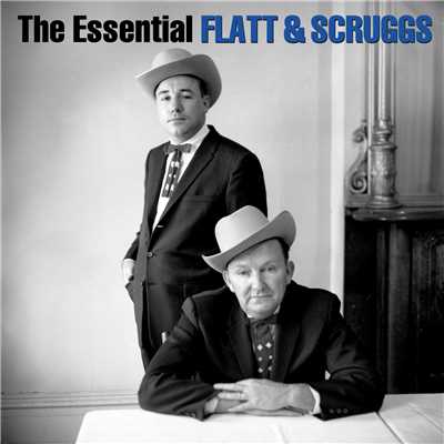アルバム/The Essential Lester Flatt & Earl Scruggs/Lester Flatt／Earl Scruggs