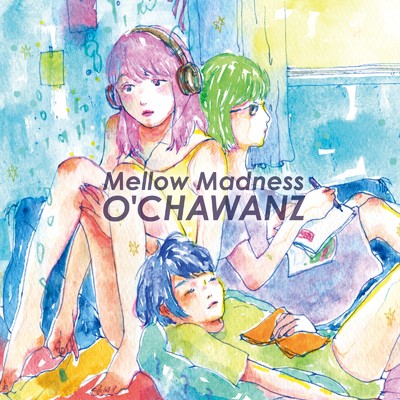 Mellow Madness/O'CHAWANZ