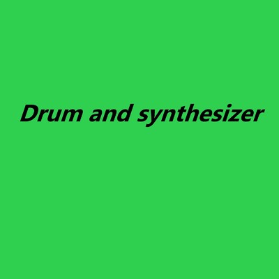 Drum and synthesizer/Yuuki Nagatani