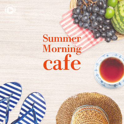 Summer Morning cafe/ALL BGM CHANNEL