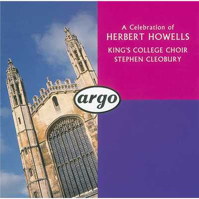 Howells: Services. 'Collegium Regale' - Canticles (1944) ／ Evensong - Magnificat/ケンブリッジ・キングス・カレッジ合唱団／ピーター・バーリー／スティーヴン・クレオベリー
