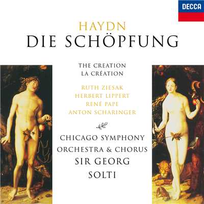 Haydn: オラトリオ「天地創造」 - 二重唱(アダム／イヴ)と合唱「おお、主なる神よ、天地は御身の御恵みに満てり」/ルート・ツィーザク／アントン・シャリンガー／シカゴ交響合唱団／シカゴ交響楽団／サー・ゲオルグ・ショルティ