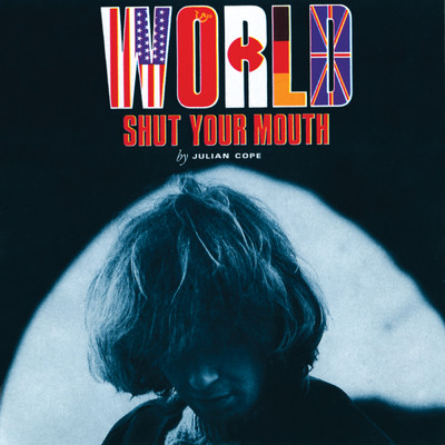 World Shut Your Mouth/ジュリアン・コープ