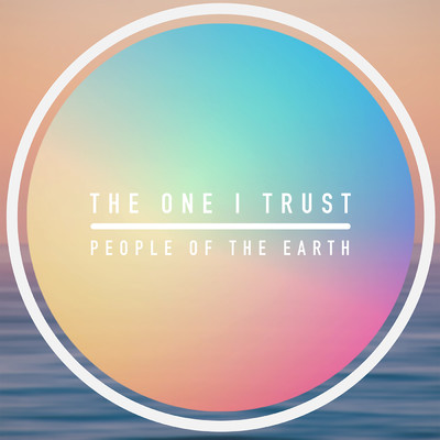アルバム/The One I Trust/People Of The Earth