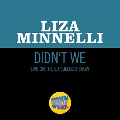 Didn't We (Live On The Ed Sullivan Show, May 18, 1969)/ライザ・ミネリ