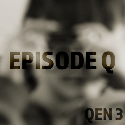 シングル/EPISODE Q/QEN3