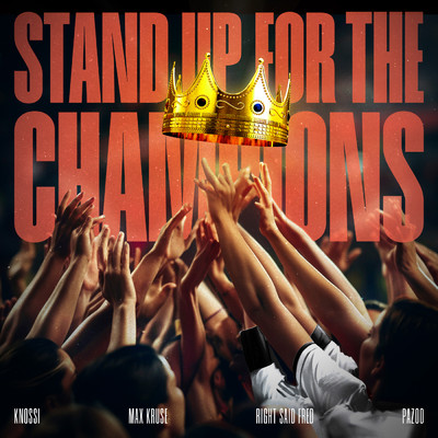 Stand Up For The Champions (featuring Max Kruse)/Knossi／ライト・セッド・フレッド／Pazoo
