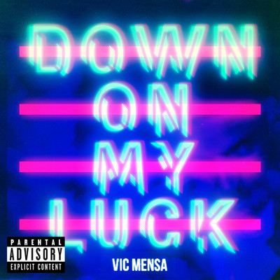 アルバム/Down On My Luck (Explicit) (Remixes)/ヴィック・メンサ
