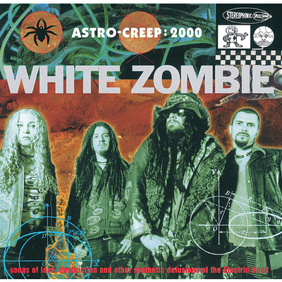 Astro Creep: 2000 Songs Of Love, Destruction And Other Synthetic Delusions Of The Electric Head/ホワイト・ゾンビ