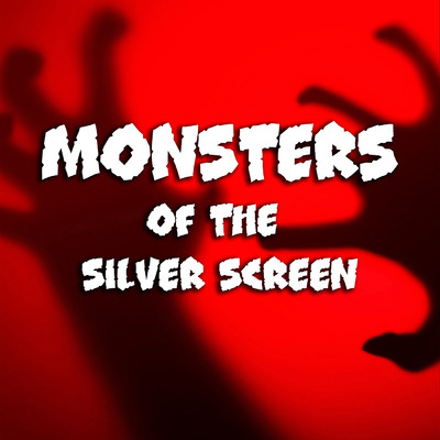Monsters of the Silver Screen/Various Artists