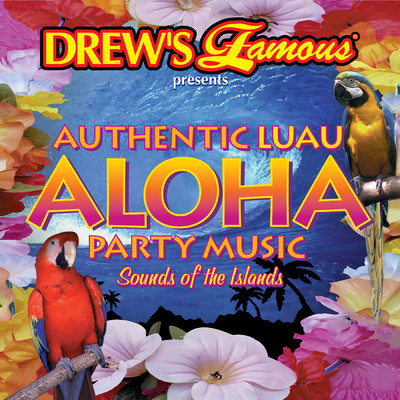 Drew's Famous Presents Authentic Luau Aloha Party Music: Sounds Of The Islands/The Hit Crew