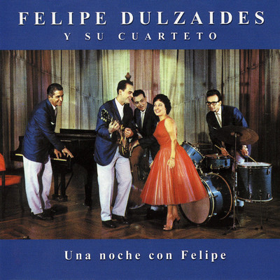 Una Noche Con Felipe/Felipe Dulzaides y su Cuarteto