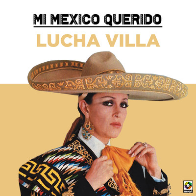 アルバム/Mi Mexico Querido/Lucha Villa