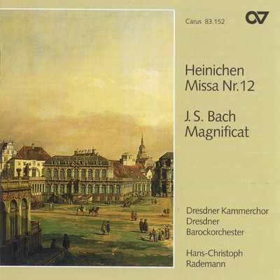 Heinichen: Mass No. 12 in D Major; Bach, J.S.: Magnificat in D Major, BWV 243/Dresdner Barockorchester／ドレスデン室内合唱団／Hans-Christoph Rademann