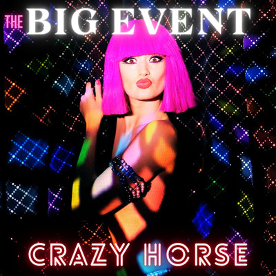 Crazy Horse/The Big Event