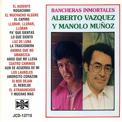 Rancheras Inmortales/Alberto Vazquez y Manolo Munoz