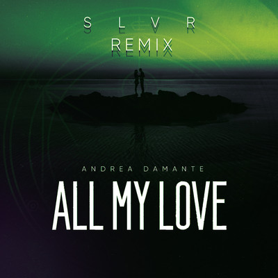All My Love (SLVR Remix)/DAMANTE
