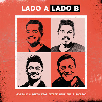 Lado A Lado B (feat. George Henrique & Rodrigo)/Henrique & Diego