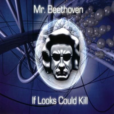 If Looks Could Kill (Hard-Trance-Maxi)/Mr. Beethoven