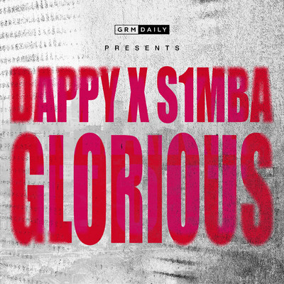 Glorious (feat. Dappy & S1mba)/GRM Daily