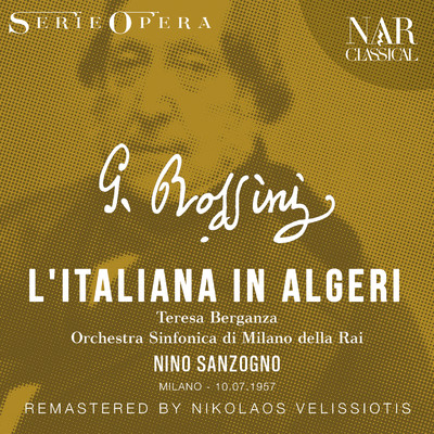 L'Italiana in Algeri, IGR 37, Act II: ”Per lui che adoro” (Isabella, Mustafa, Taddeo, Lindoro)/Orchestra Sinfonica di Milano della Rai