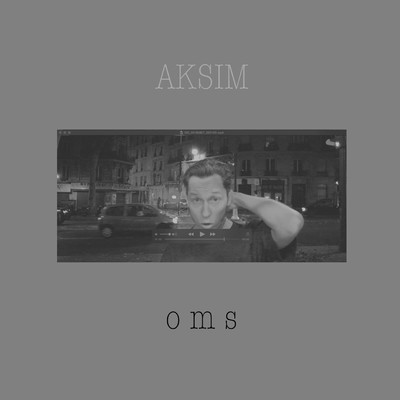 シングル/o m s/Aksim
