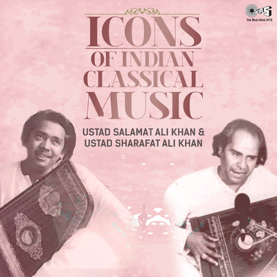 Icons of Indian  Music - Ustad Salamat Ali Khan & Ustad Sharafat Ali Khan (Hindustani Classical)/Ustad Salamat Ali Khan and Ustad Sharafat Ali Khan
