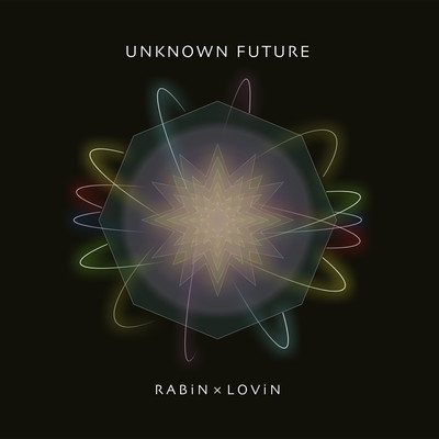 UNKNOWN FUTURE/RABiN x LOViN