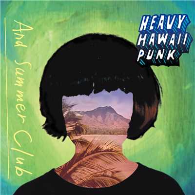 アルバム/HEAVY HAWAII PUNK/And Summer Club