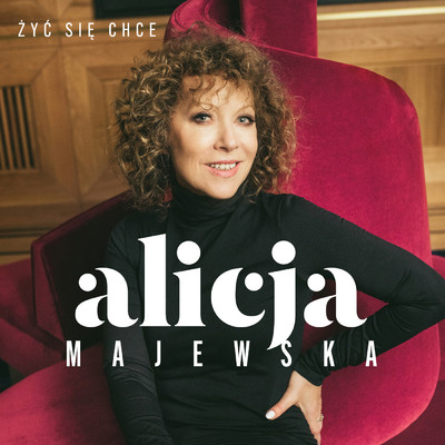 アルバム/Zyc Sie Chce/Alicja Majewska