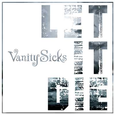 シングル/Let it die/Vanity Sicks