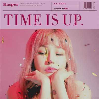 TIME IS UP/KASPER