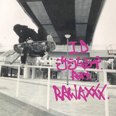 ID feat. RAWAXXX/サラムライ