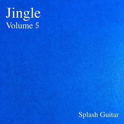 アルバム/Jingle, Vol.5/Splash Guitar