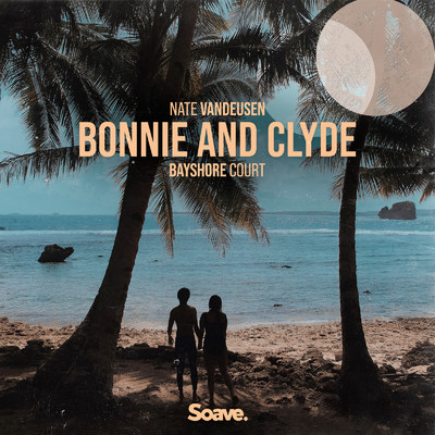 シングル/Bonnie And Clyde/Nate VanDeusen & Bayshore Court