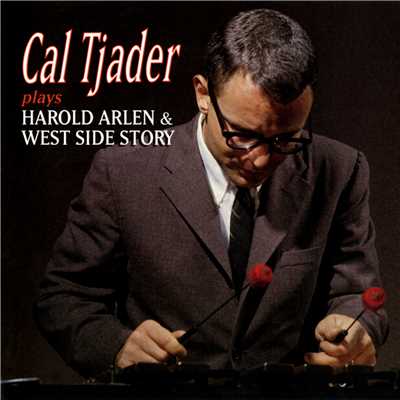 アルバム/Cal Tjader Plays Harold Arlen & West Side Story/カル・ジェイダー