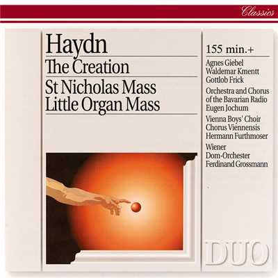 Haydn: The Creation; St. Nicholas Mass; Little Organ Mass/オイゲン・ヨッフム／フェルディナンド・グロスマン／ヘルマン・フルトモーザー／ウィーン少年合唱団／コルス・ヴィエネンシス／バイエルン放送合唱団／バイエルン放送交響楽団