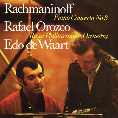 アルバム/Rachmaninoff: Piano Concerto No. 3; Rhapsody on a Theme of Paganini/ラファエル・オロスコ／ロイヤル・フィルハーモニー管弦楽団／エド・デ・ワールト