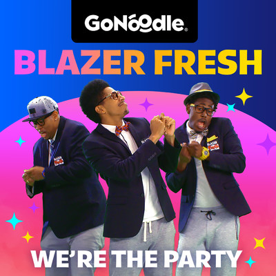 シングル/We're The Party/GoNoodle／Blazer Fresh