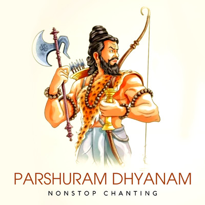 Parshuram Dhyanam (Non-Stop Chanting)/Rahul Saxena