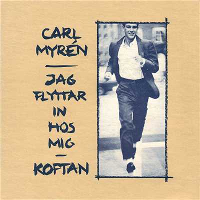 Jag flyttar in hos mig/Carl Myren