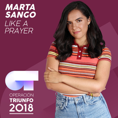 Like A Prayer (Operacion Triunfo 2018)/Marta Sango