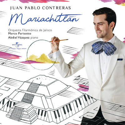 Juan Pablo Contreras／Orquesta Filarmonica De Jalisco／Marco Parisotto／Abdiel Vazquez