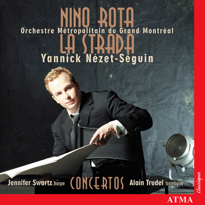シングル/Rota: La Strada Suite: V. Zampano Uccide il ”Matto”/Orchestre Metropolitain／ヤニック・ネゼ=セガン